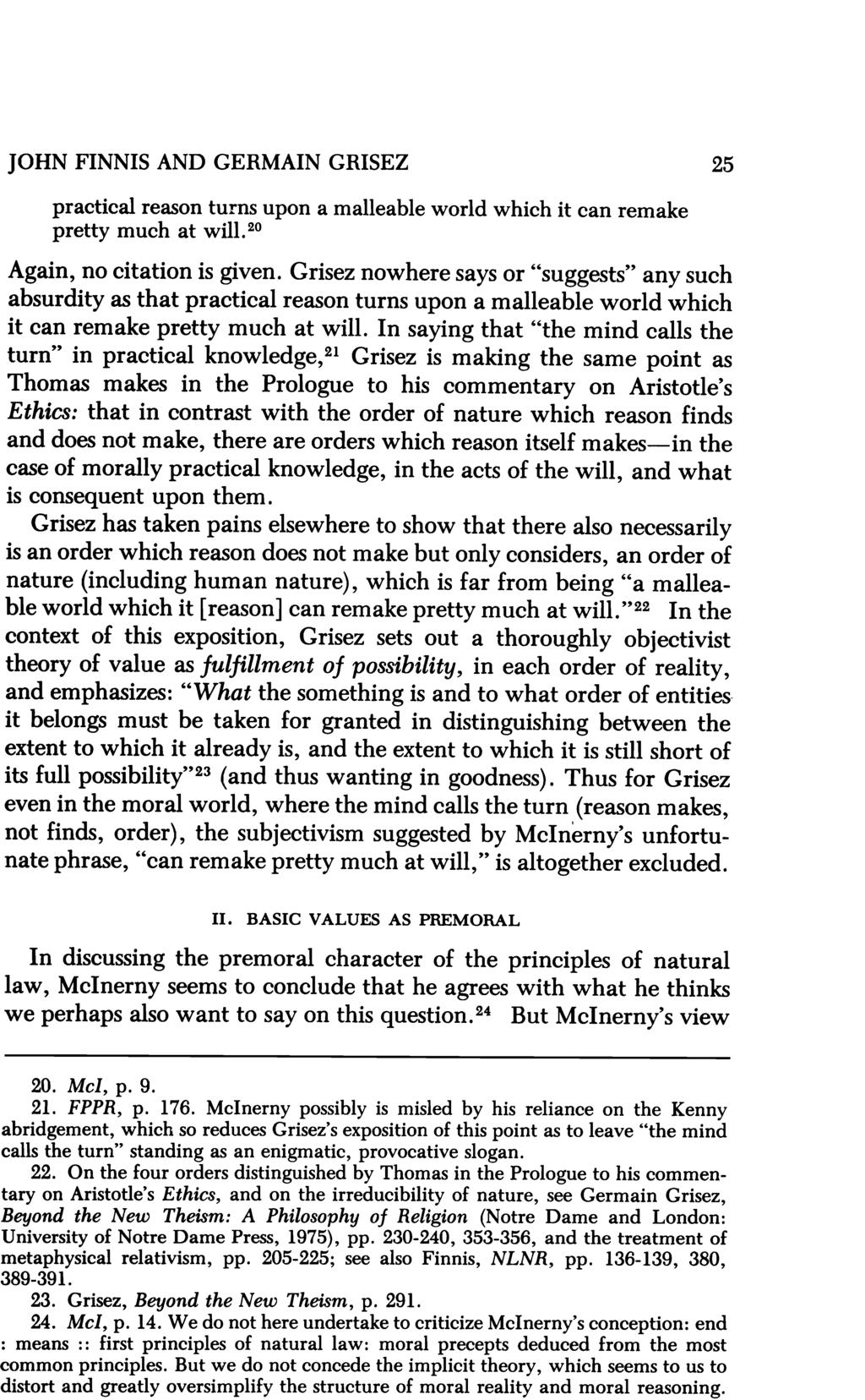 JOHN FINNIS AND GERMAIN GRISEZ 25 practical reason turns upon a malleable world which it can remake pretty much at will.20 Again, no citation is given.