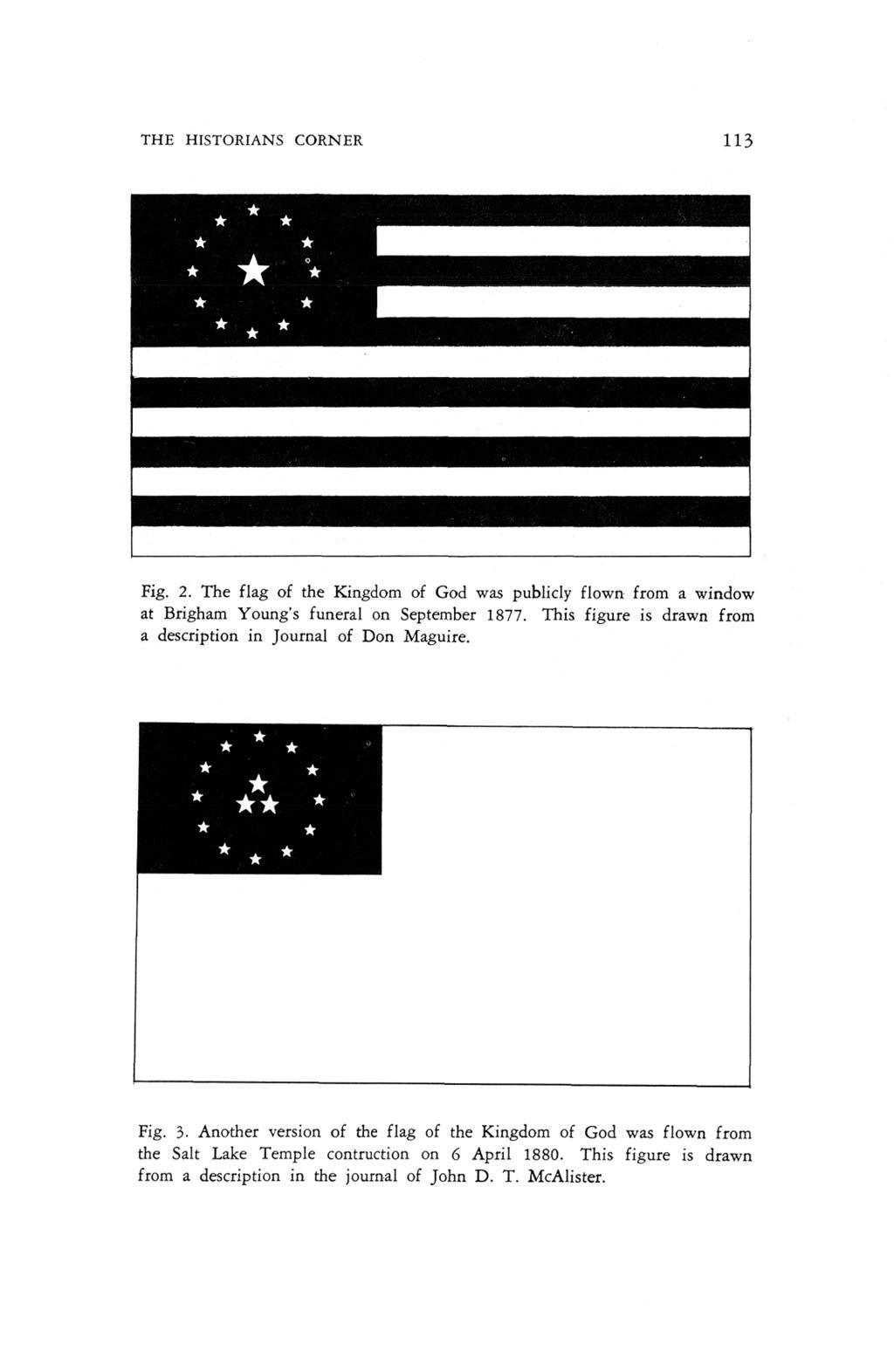 Quinn: The Flag of the Kingdom of God THE historians CORNER 113 fig 2 the flag of the kingdom of god was publicly flown from a window at brigham youngs funeral on september 1877 this ibis figure is