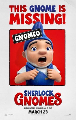 MEDIA MADNESS CULTURE & TRENDS MOVIE Title: Sherlock Gnomes Genre: Animation, Adventure, Comedy Rating: Not yet rated Cast: Emily Blunt, Johnny Depp, James McAvoy, Chiwetel Ejiofor Synopsis: As