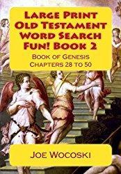 And much more in Part One Book 2: Genesis 28 to 50 Have fun word searching the