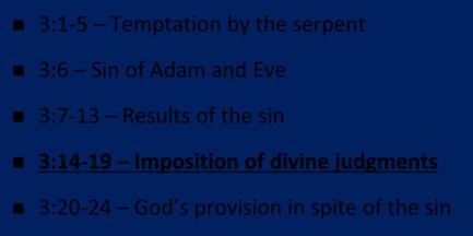 Genesis 3 Structure 3:1 5 Temptation by the serpent 3:6 Sin of Adam and Eve 3:7 13