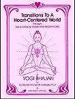 *(2) Transitions to a Heart-Centered World, by Gururattan Kaur Khalsa, Yoga Technology Press.