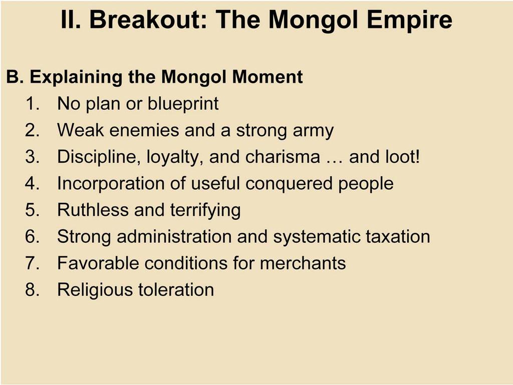 II. Breakout: The Mongol Empire B. Explaining the Mongol Moment 1.