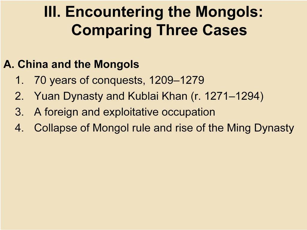 III. Encountering the Mongols: Comparing Three Cases A. China and the Mongols 1.