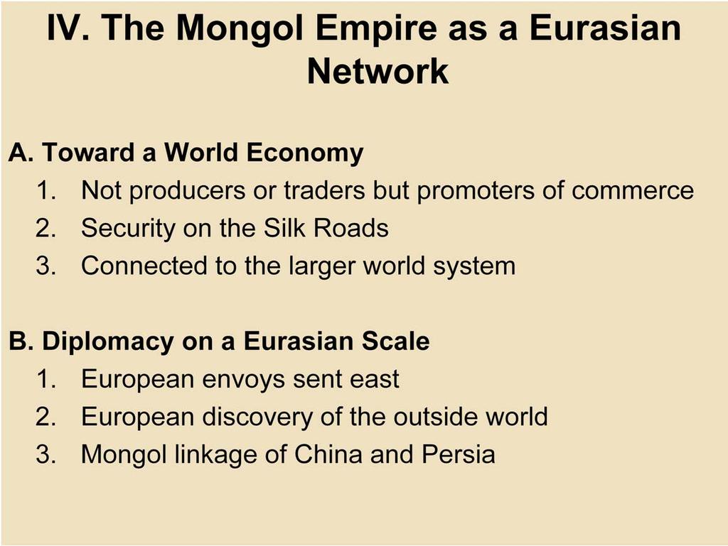 IV. The Mongol Empire as a Eurasian Network A. Toward a World Economy 1.