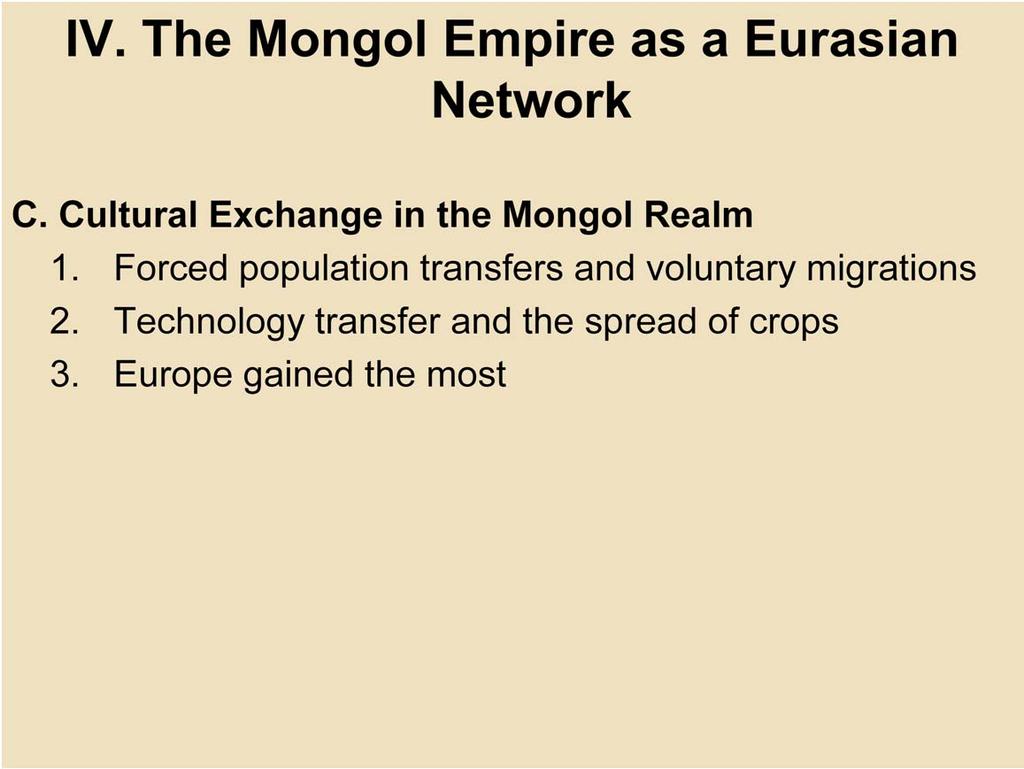 IV. The Mongol Empire as a Eurasian Network C. Cultural Exchange in the Mongol Realm 1.