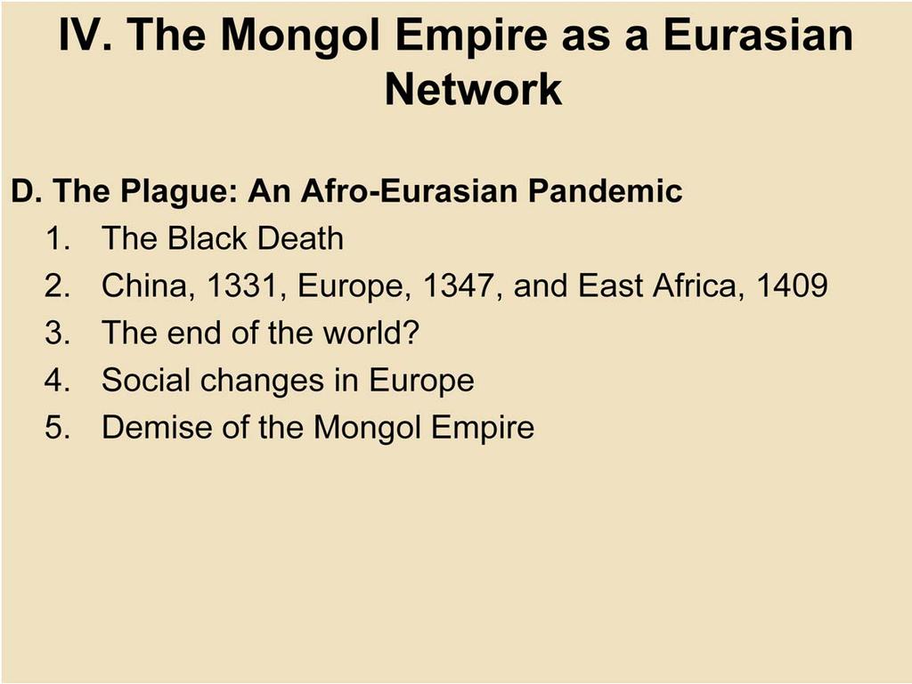 IV. The Mongol Empire as a Eurasian Network D. The Plague: An Afro-Eurasian Pandemic 1.