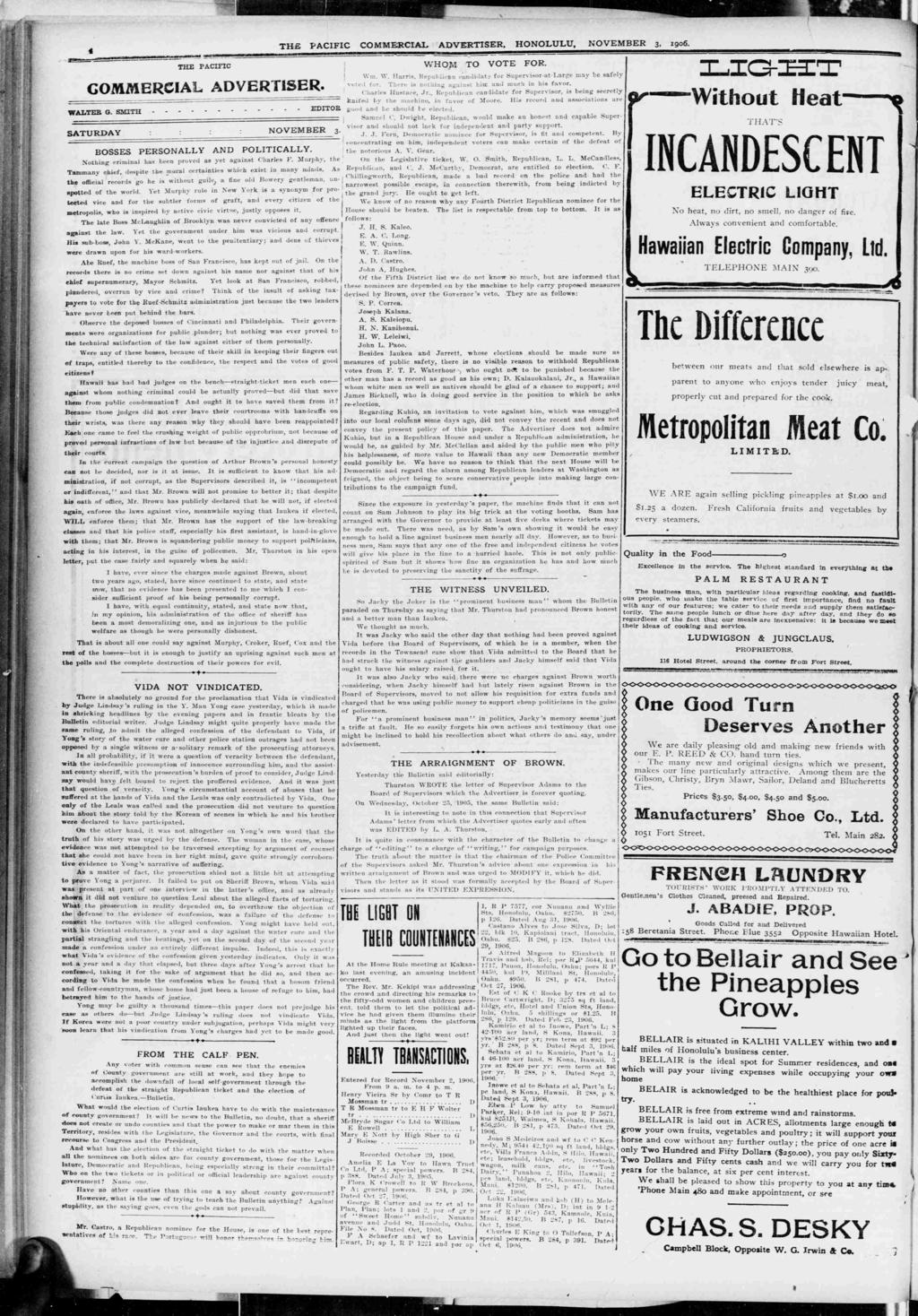 THE PACFC THE PACFC COMMERCAL ADVERTSER, HONOLULU, NOVEMBER 3906 WHOM TO VOTE FOR Wm W Harrs Republcan canddate for SupervsoratLarg may be safely e voted for There s nothng aganst hm and much n hs