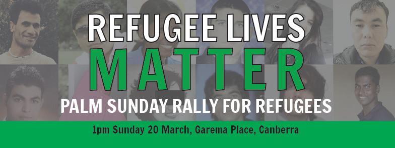 The striking green and black banners remind people of their common humanity and alert them to the forthcoming nationwide Palm Sunday rally for refugees with the Canberra event at 1pm March 20 in