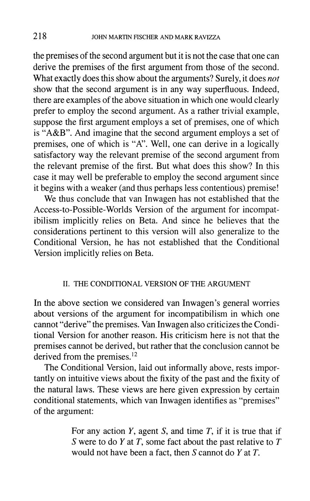 218 JOHN MARTIN FISCHER AND MARK RAVIZZA the premises of the second argument but it is not the case that one can derive the premises of the first argument from those of the second.