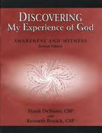 95 of Discipleship Discovering My Experience of God: Awareness and Witness This popular journaling exercise brings Catholics through a series of recollections in an intensely prayerful setting.