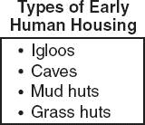 3 These different types of housing are the result of A contact with other cultures B religious beliefs C adaptations to the environment D social structure 4 During the Paleolithic Era, how did most