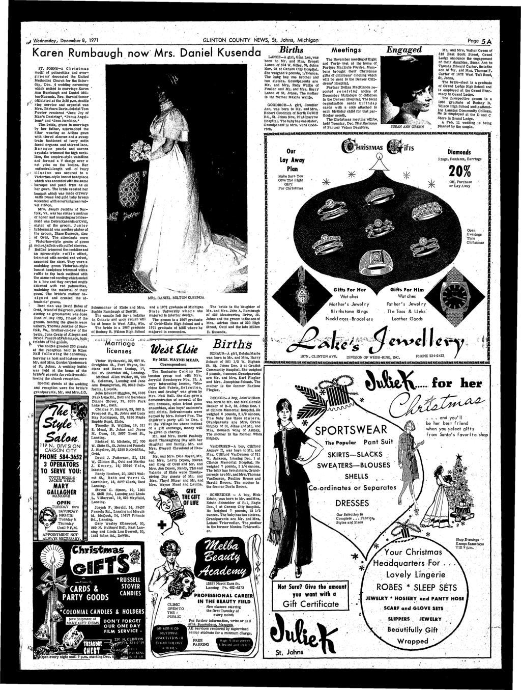 ^ Wednesday, December 8, 1971 GLlNTON COUNTY NEWS, St t Johns, Mchgan Page 5 A VA» (K *# Karen Rumbaugh now Mrs. Danel Kusenda * * _ Meetng, Engaged ST.