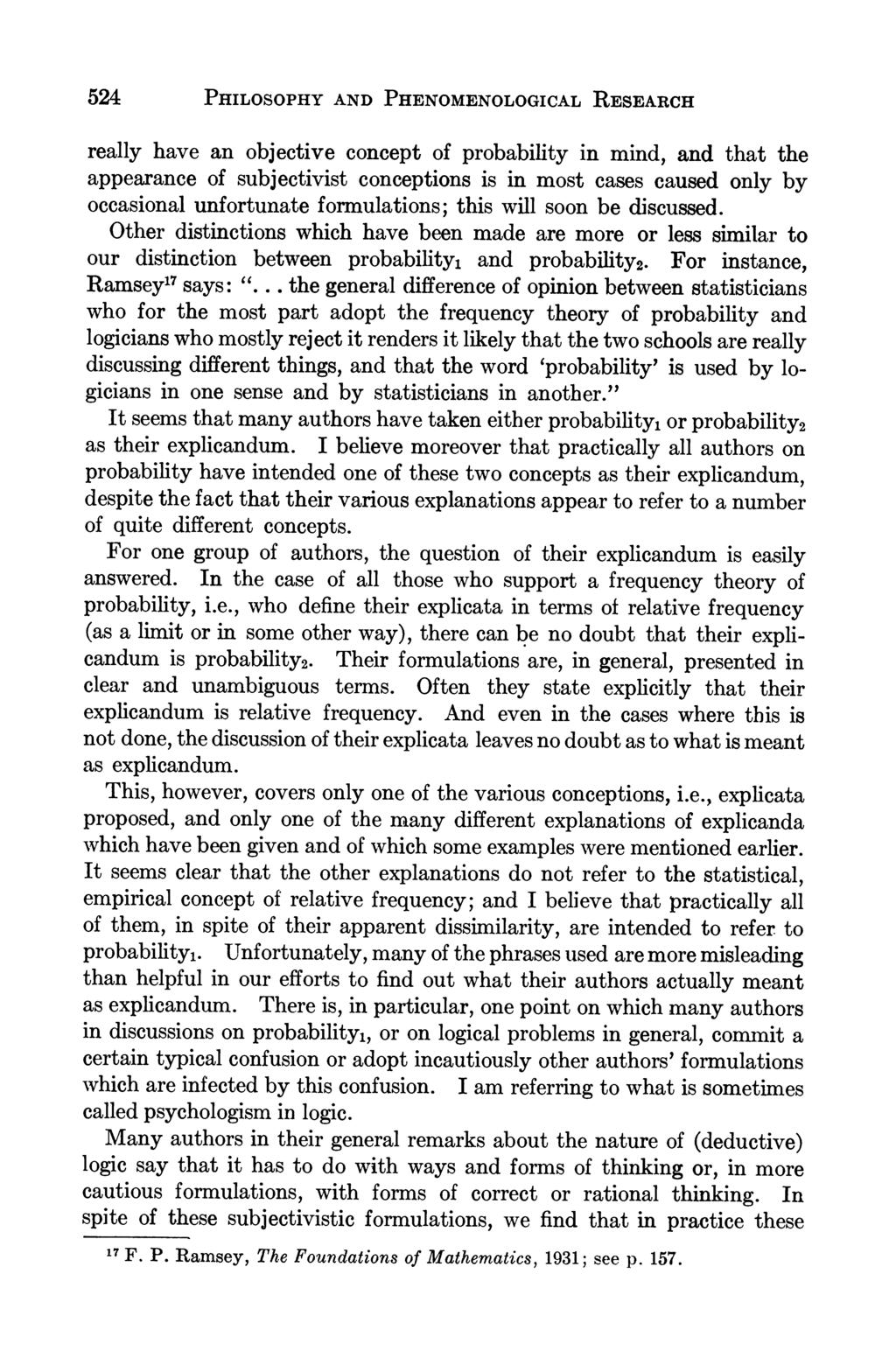 524 PHILOSOPHY AND PHENOMENOLOGICAL RESEARCH really have an objective concept of probability in mind, and that the appearance of subjectivist conceptions is in most cases caused only by occasional