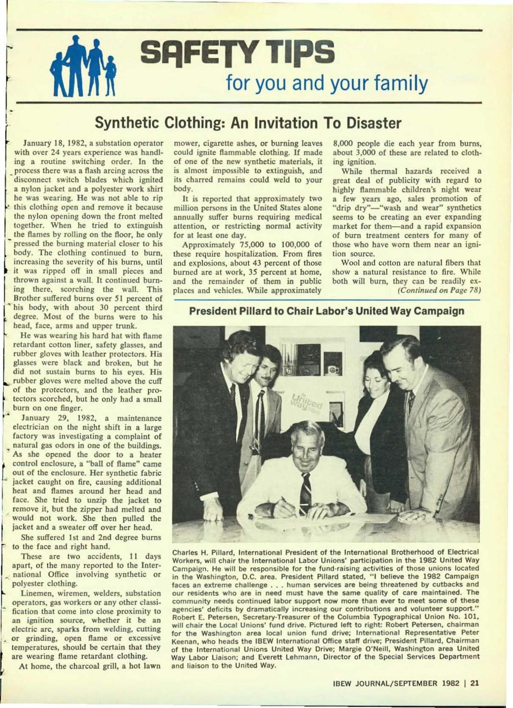 SJlFETY TIPS for you and your family Synthetic Clothing: An Invitation To Disaster January 18,1982, a substation operator with over 24 years experience was handling a rouline switching order.