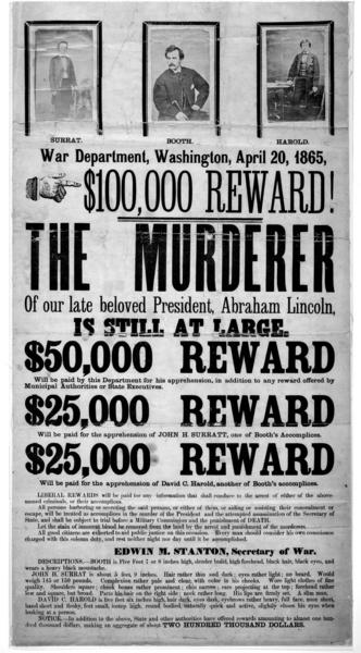 Wanted Poster This poster was published only five days after the death of Abraham Lincoln and was one of the first ever