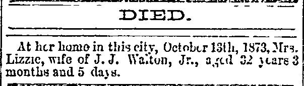 13 Oct 1873 Lane County, Oregon buried Eugene Pioneer Cemetery, Eugene, Lane County, Oregon m'd 12 Apr 1866 Joshua Jones Walton [Pioneer of 1849] b.