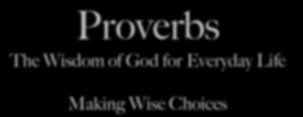 Proverbs The Wisdom of God for