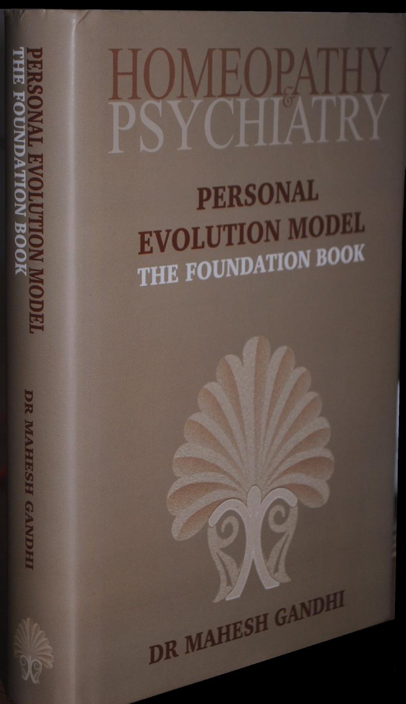 Dr MAHESH GANDHI HOMEOPATHY & PSYCHIATRY PERSONAL EVOLUTION MODEL THE FOUDATION