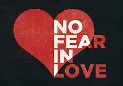 PERFECT LOVE CASTS OUT ALL FEAR (Learning to live without fear by trusting God at all times) The Apostle John wrote,