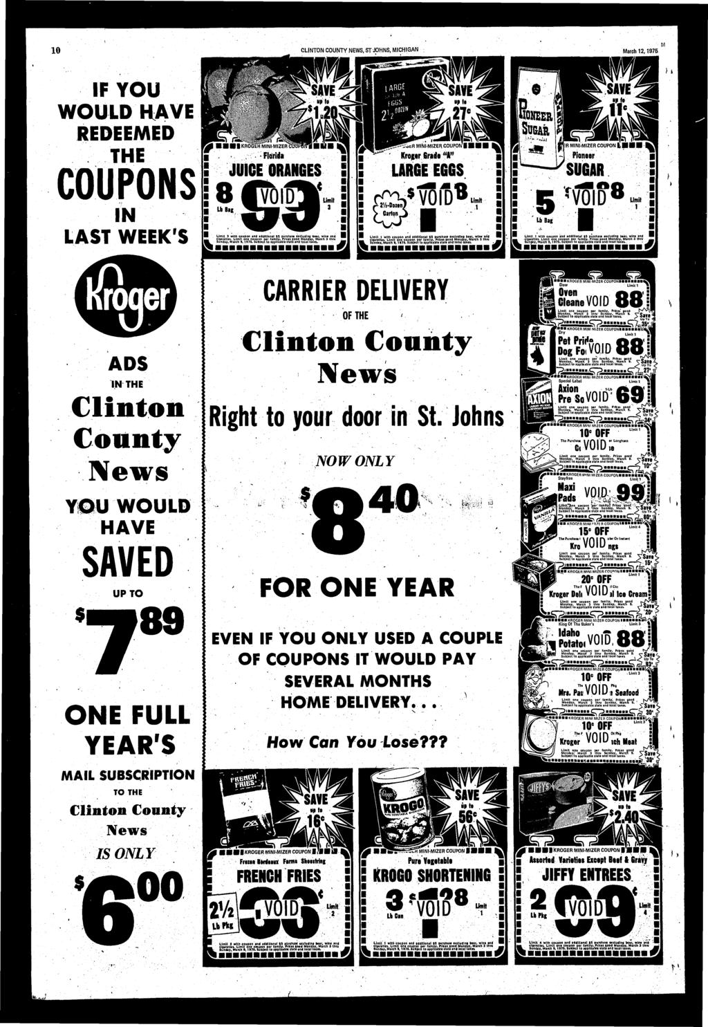 0 CLNTON COUNTY NEWS, ST JOHNS, MCHGAN March 2,975 M u F YOU WOULD HAVE REDEEMED THE COUPONS N LAST WEEKS JUCE ORANGES Lmt 3 wth coupon and addtonal S3 prcrate excludng beer, wlnt and clgaralte.