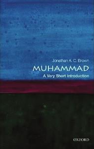 Muhammad: A Very Short Introduction What is the role of the Prophet Muhammad s recorded teachings and actions during his life in providing guidance and authority for ordinary Muslims in their