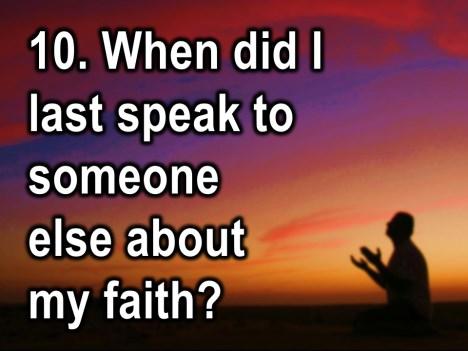 Number 10: When did I last speak to someone else about my faith?