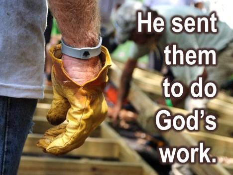 And he sent them to do God s work.