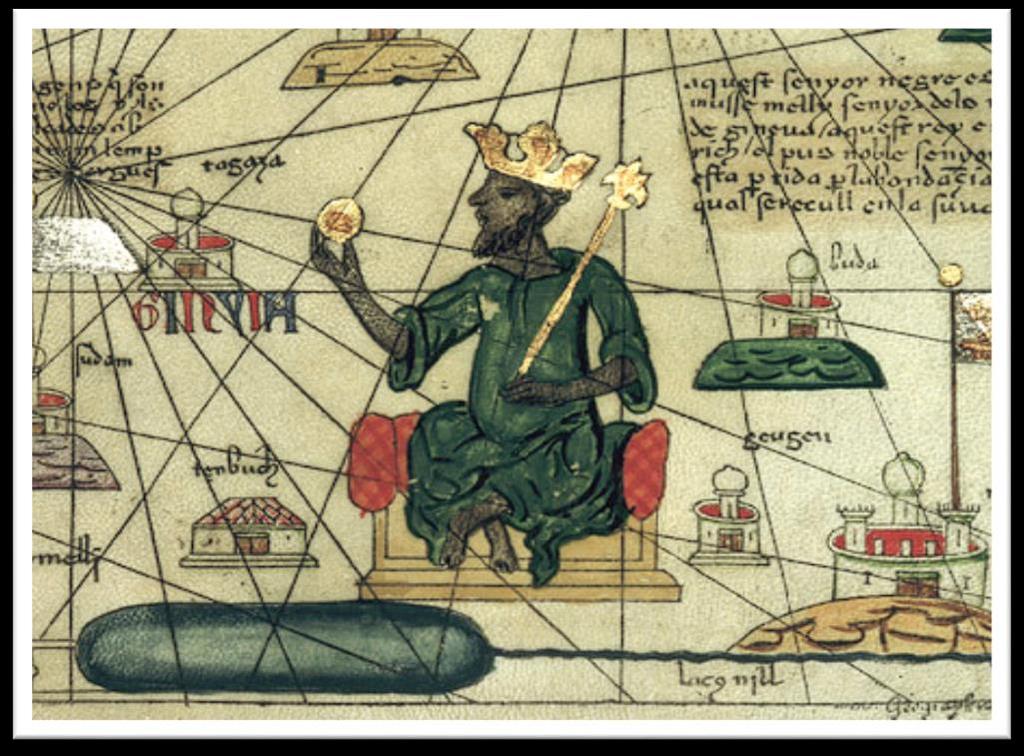 Mansa Musa (1280-1337) The 10 th Mansa of the Manden