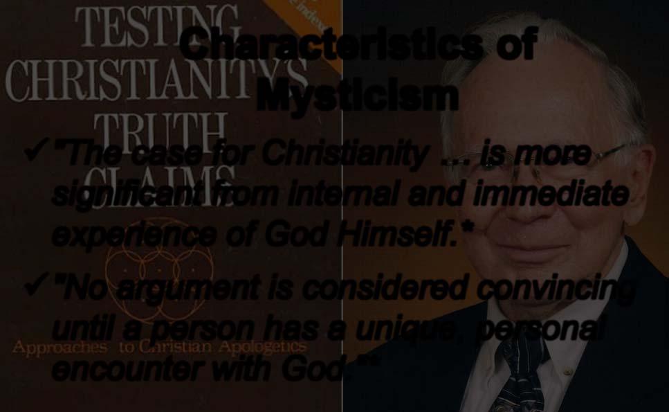 Characteristics of Mysticism "The case for Christianity is more significant from internal and immediate
