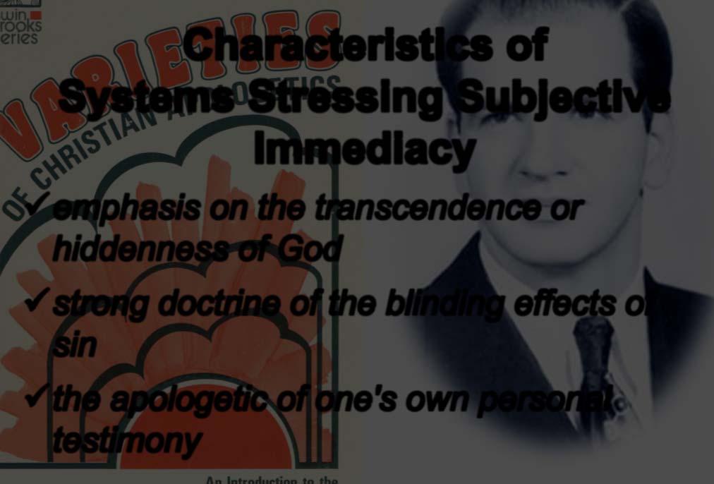 Characteristics of Systems Stressing Subjective Immediacy emphasis on the transcendence or