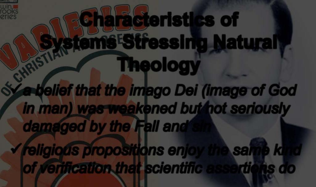 Stressing Natural Theology a belief that the imago Dei (image of God in man) was weakened but not seriously