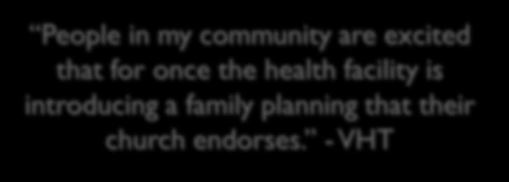 - VHT I can now confidently talk to anyone about family planning.