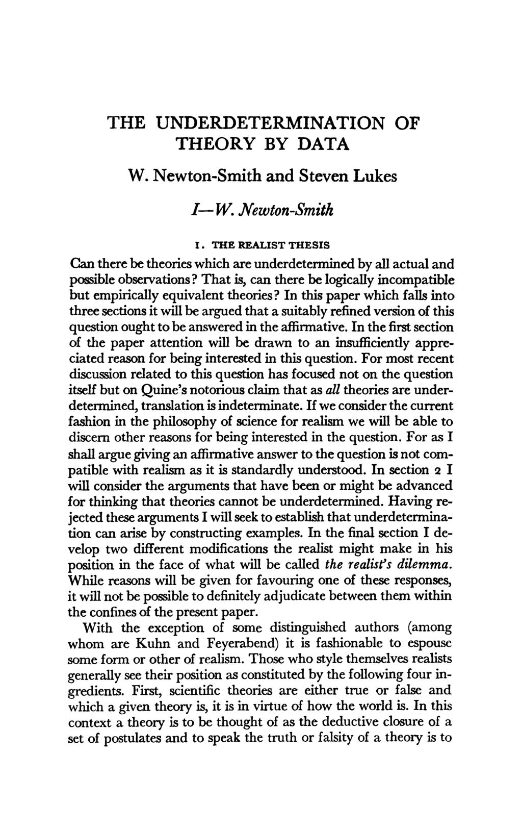 THE UNDERDETERMINATION OF THEORY BY DATA W. Newton-Smith and Steven Lukes I-- W. Newton-Smith I.