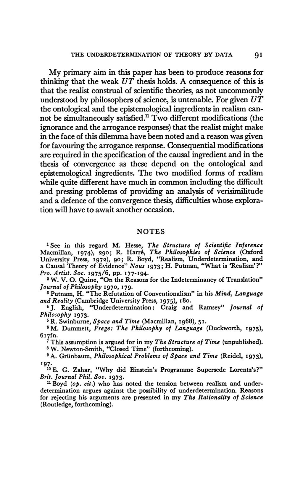 THE UNDERDETERMINATION OF THEORY BY DATA 91 My primary aim in this paper has been to produce reasons for thinking that the weak UT thesis holds.