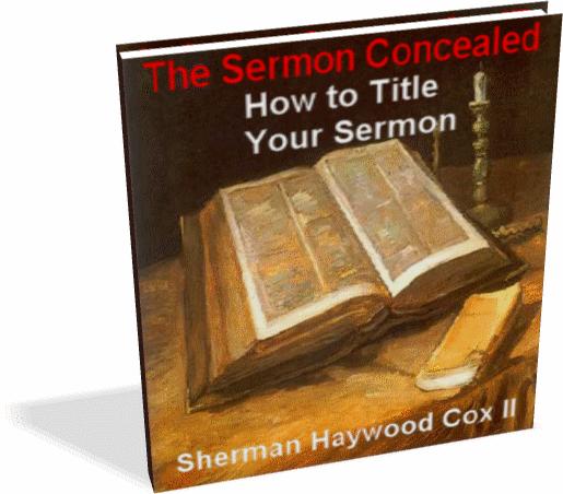 Sermon Title Handbook You have completed your sermon But what do you name it? Sherman Haywood Cox gives you a simple method to title your sermon. In this short power packed ebook you will receive: 1.