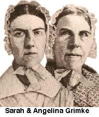Grimke Sisters Born in Charleston, SC family wealthy plantation and slave owners Abolitionists and Reformers Member of American Anti-slavery Society Wrote a series of