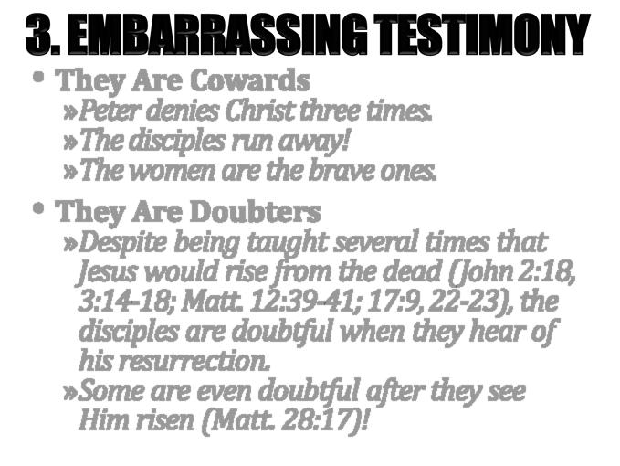 They Are Cowards»Peter denies Christ three times.»the disciples run away!»the women are the brave ones.