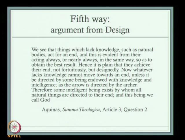 (Refer Slide Time: 51:35) And now we come to the fifth way which is the last way, which is in argument from design.