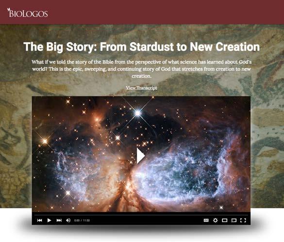 THE BIG STORY In February of 2016, BioLogos released The Big Story, a professional video of an influential and captivating talk given by Pastor Len Vander