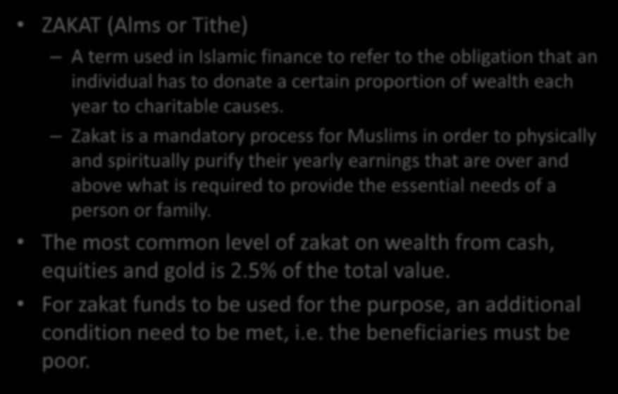 Islamic Finance through Zakat (Alm or Tithe) ZAKAT (Alms or Tithe) A term used in Islamic finance to refer to the obligation that an individual has to donate a certain proportion of wealth each year