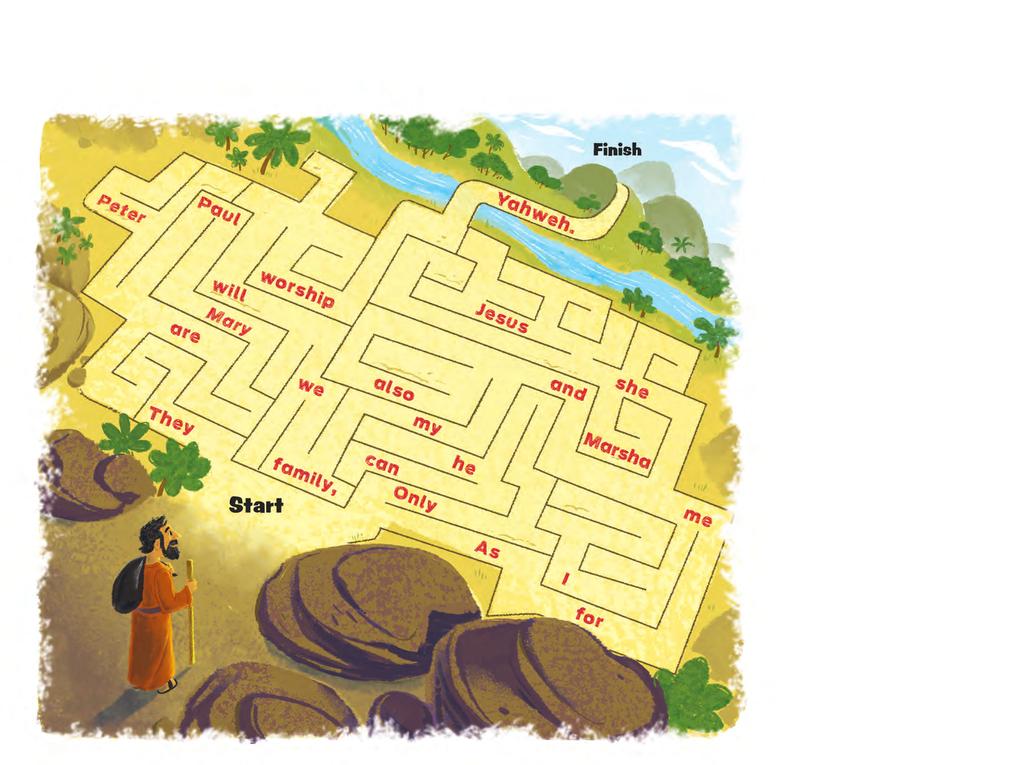 Promised Land Maze INSTRUCTIONS: Find your way through the maze. The words you cross will make up a sentence from today s story.