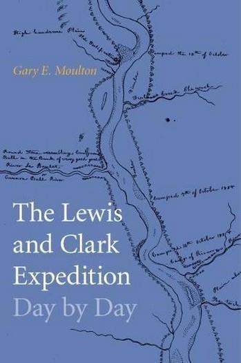 The Lewis and Clark Expedition Day by Day Moulton, Gary E.