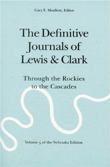 Definitive Journals of Lewis and Clark: Through the Rockies