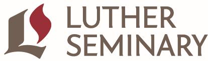 Luther Seminary Strategic Plan 2016-2019 Mission Luther Seminary educates leaders for Christian communities, called and sent by the Holy Spirit, to witness to salvation in Jesus Christ, and to serve