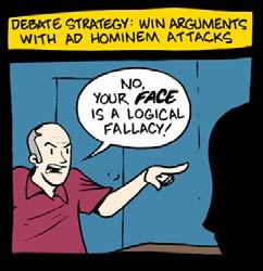 " Arguments that attack a person making an argument without addressing the argument