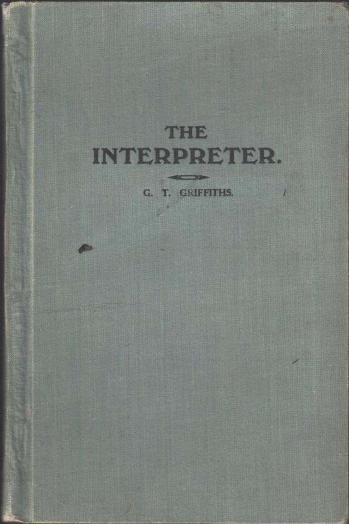 Rare RLDS Australian Imprint 16- Griffiths, Gomer T. The Interpreter. Rozelle, Sydney, AUS: The Standard Publishing House, 1915. First Edition. 152pp.