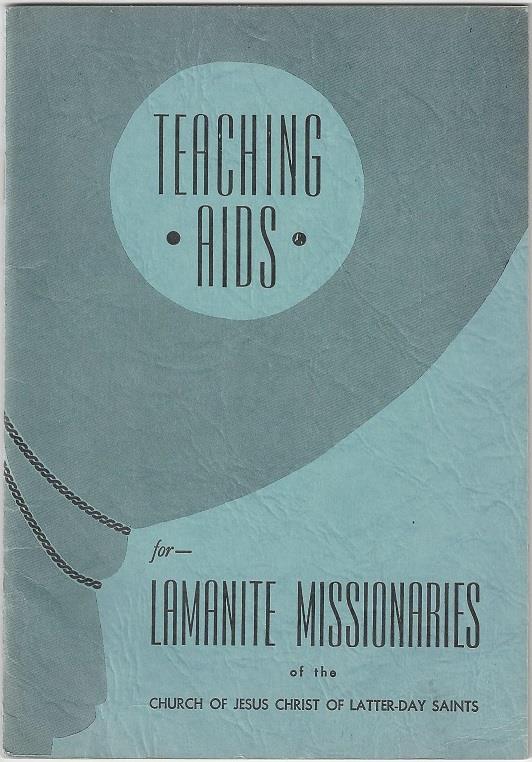 Missionaries on the Reservation 17- Buchanan, Golden R. Teaching Aids for Lamanite Missionaries. [Salt Lake City]: Deseret News Press, 1950. 36pp. Duodecimo [19 cm] Light blue printed wrappers.