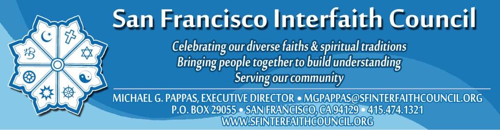 Accomplishments and Plans of the San Francisco Interfaith Council 2016 2017 CONVENING, COMMUNICATING, AND ADVOCACY The San Francisco Interfaith Council s work centers on civil rights, homelessness,