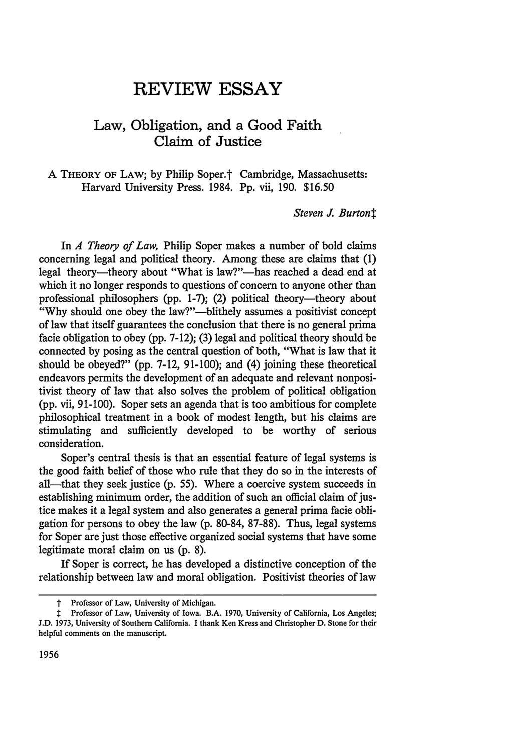 REVIEW ESSAY Law, Obligation, and a Good Faith Claim of Justice A THEORY OF LAW; by Philip Soper.t Cambridge, Massachusetts: Harvard University Press. 1984. Pp. vii, 190. $16.50 Steven J.